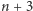 n + 3 