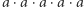 a ⋅a⋅a ⋅a ⋅a 