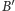 B | ′ 