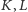 K, L