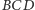 | BCD 
