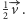  1− |2v.