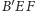 B ′EF 