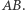 AB.