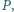 |P, 