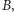 B, | 