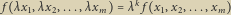 f λx ,λx,...,λ x λk f x ,x ,...,x 1 2 m 1 2 m 