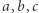 a, | b,c 