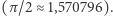 (π /2≈ 1,570796). 