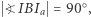 | ○ ?IBIa = 90 , 