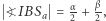 | ?IBS = α + β, a 2 2 