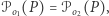 |𝒫 (P ) = 𝒫 (P ), o1 o2 