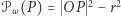  2 2 |𝒫ω(P ) = OP −r 