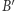  ′ B