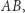 AB, |