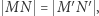 N = M′N′ M ,
