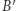 B | ′ 