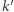 k′