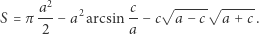  a2- 2 c- √ ----√ ----- S = π 2 − a arcsin a − c a− c a + c. 