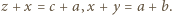 | z+ x = c + a,x +y = a +b.