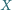 X | 