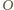 O 