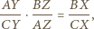 AY BZ BX ----⋅----= ---, CY AZ CX 