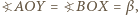 |?AOY = ?BOX =β , 