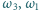 | ω 3,ω 1 