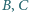 |B,C 