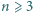 n ⩾ 3 