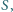 | S, 