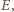 E, 