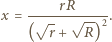  ----rR------ x = √ - √ --2. ( r+ R) 