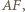 |AF,