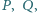 P | , Q, 