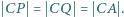 | CP = CQ = CA 