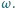 ω