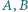 A,