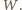 |W.