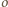 o