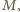 , M 