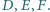 D, E,F. 