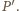 |P′. 