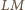 LM 