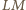 LM 