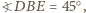 BE=45○, ?D 