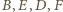 ,F B, E,D 