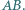 AB.