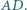 . AD | 